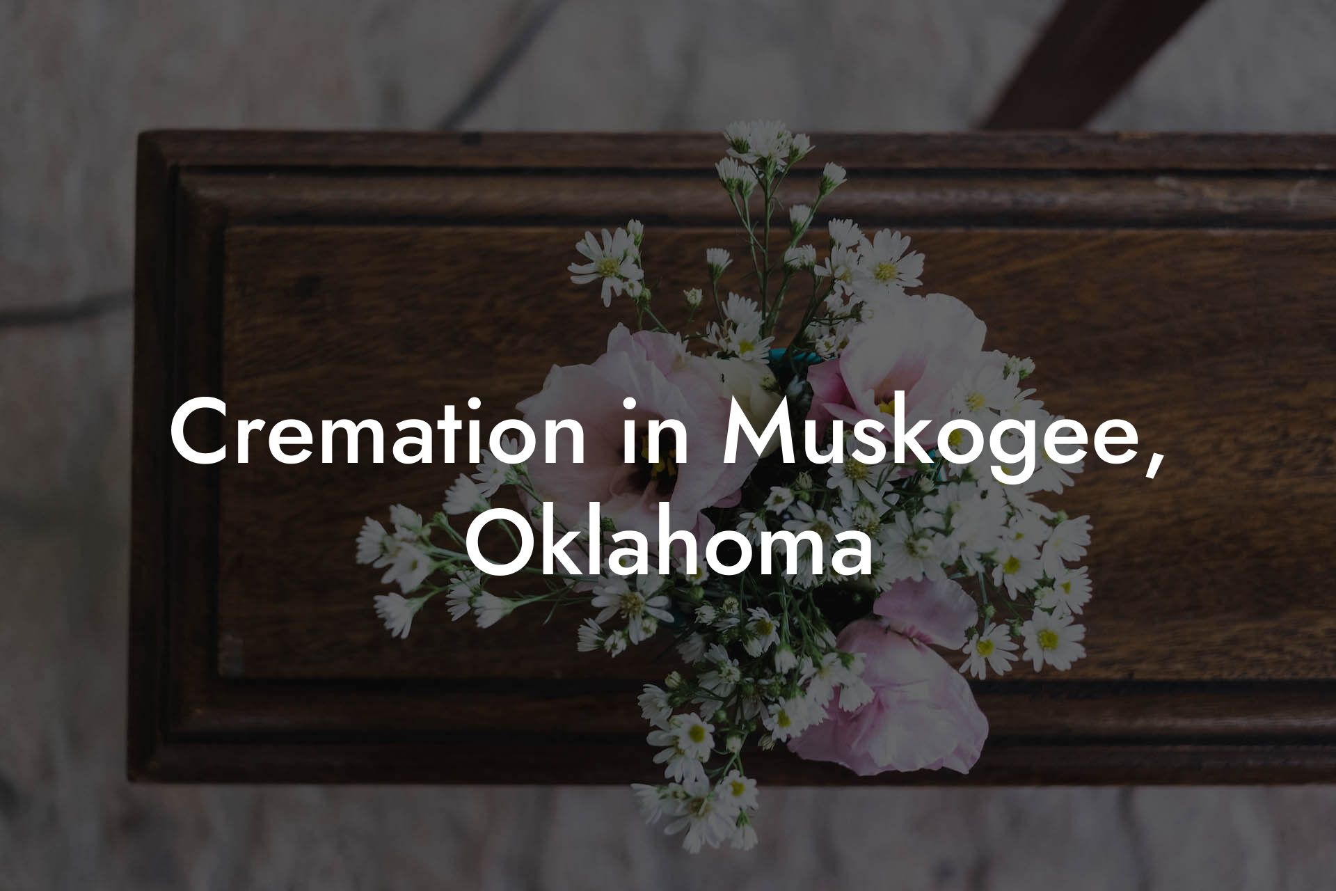 Cremation in Muskogee, Oklahoma
