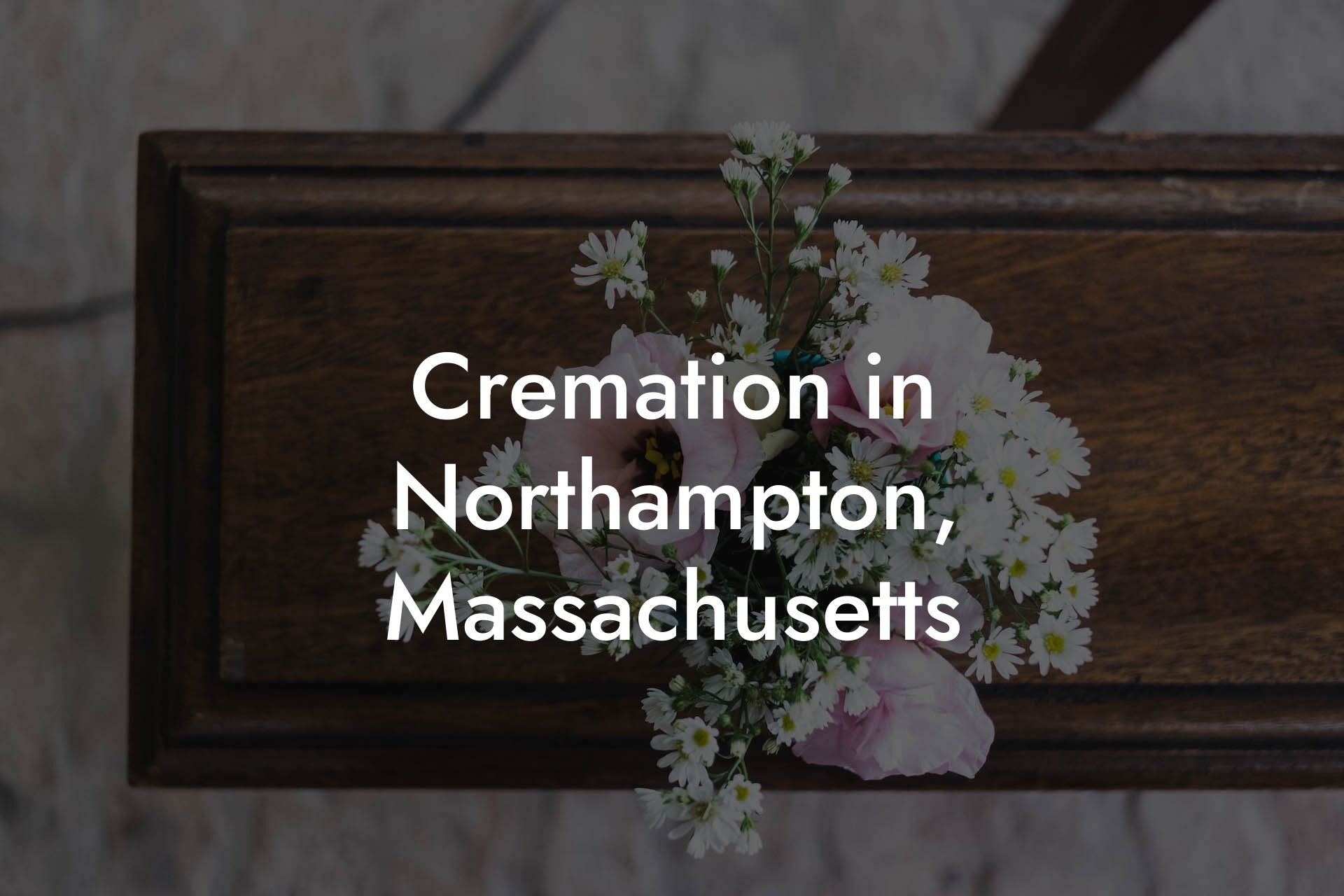 Cremation in Northampton, Massachusetts