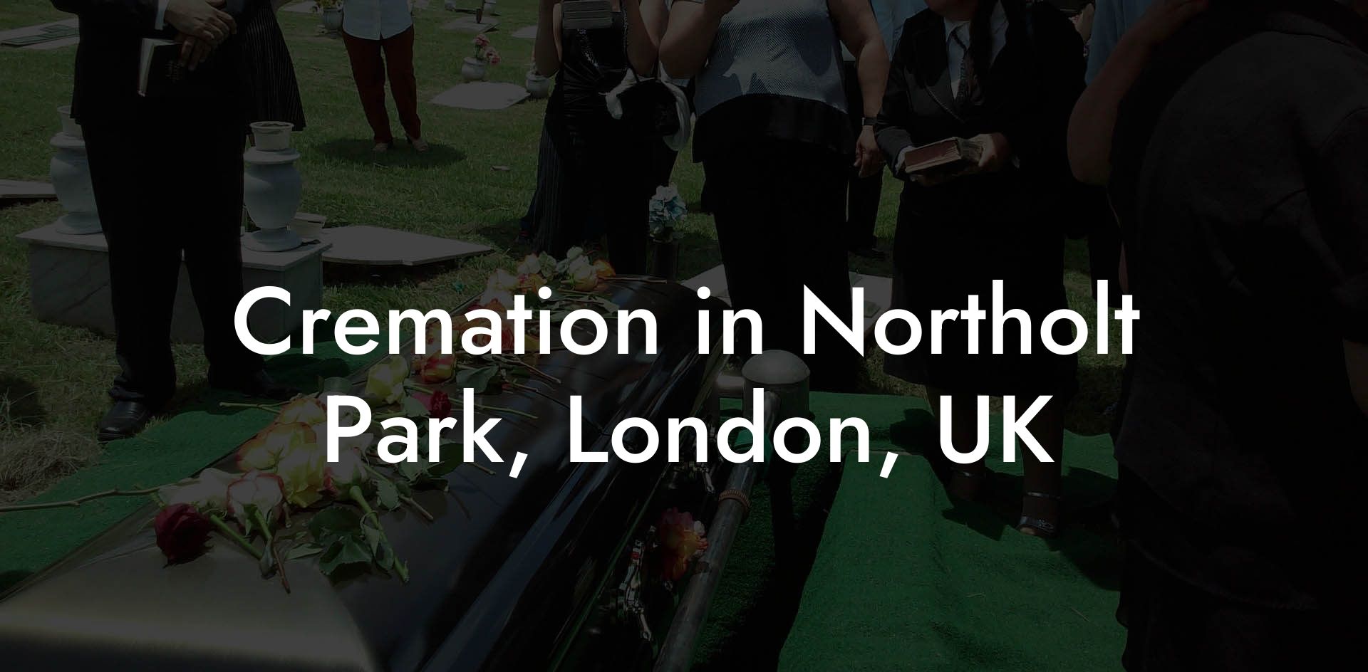 Cremation in Northolt Park, London, UK