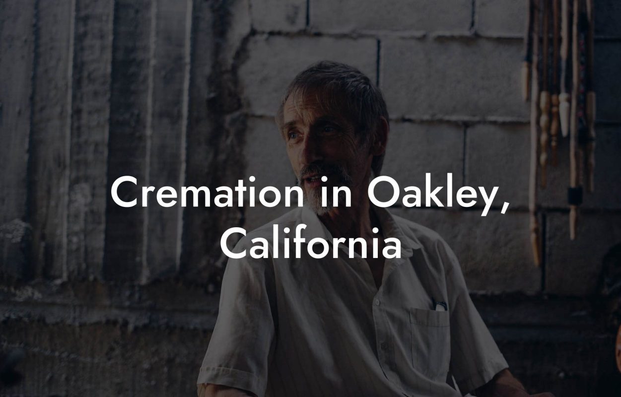 Cremation in Oakley, California