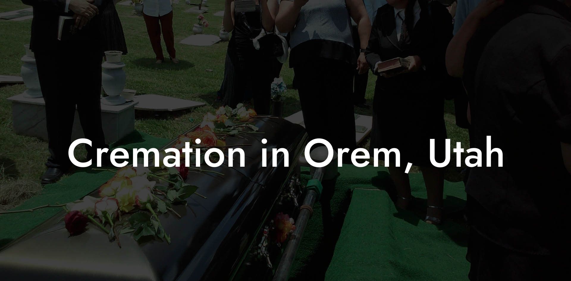 Cremation in Orem, Utah