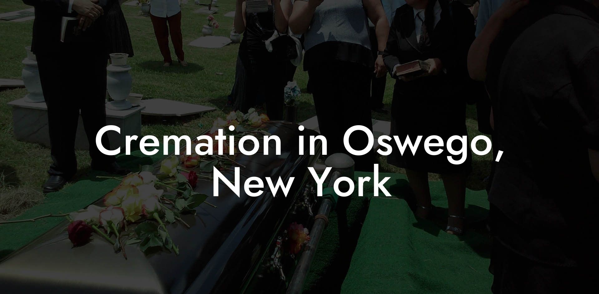 Cremation in Oswego, New York