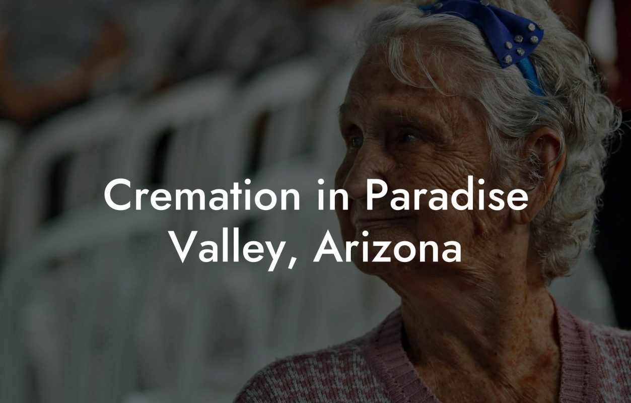 Cremation in Paradise Valley, Arizona