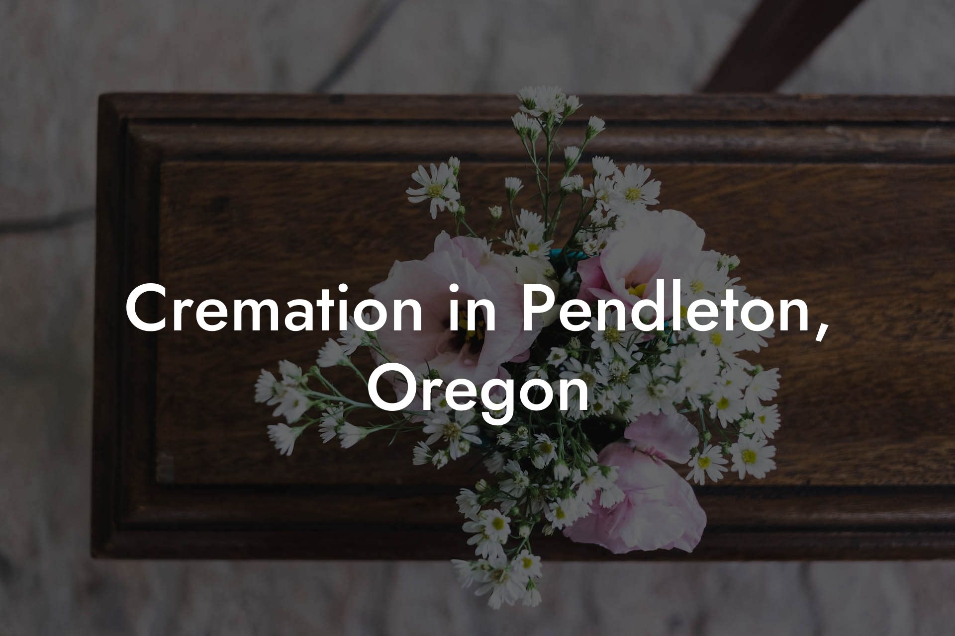 Cremation in Pendleton, Oregon