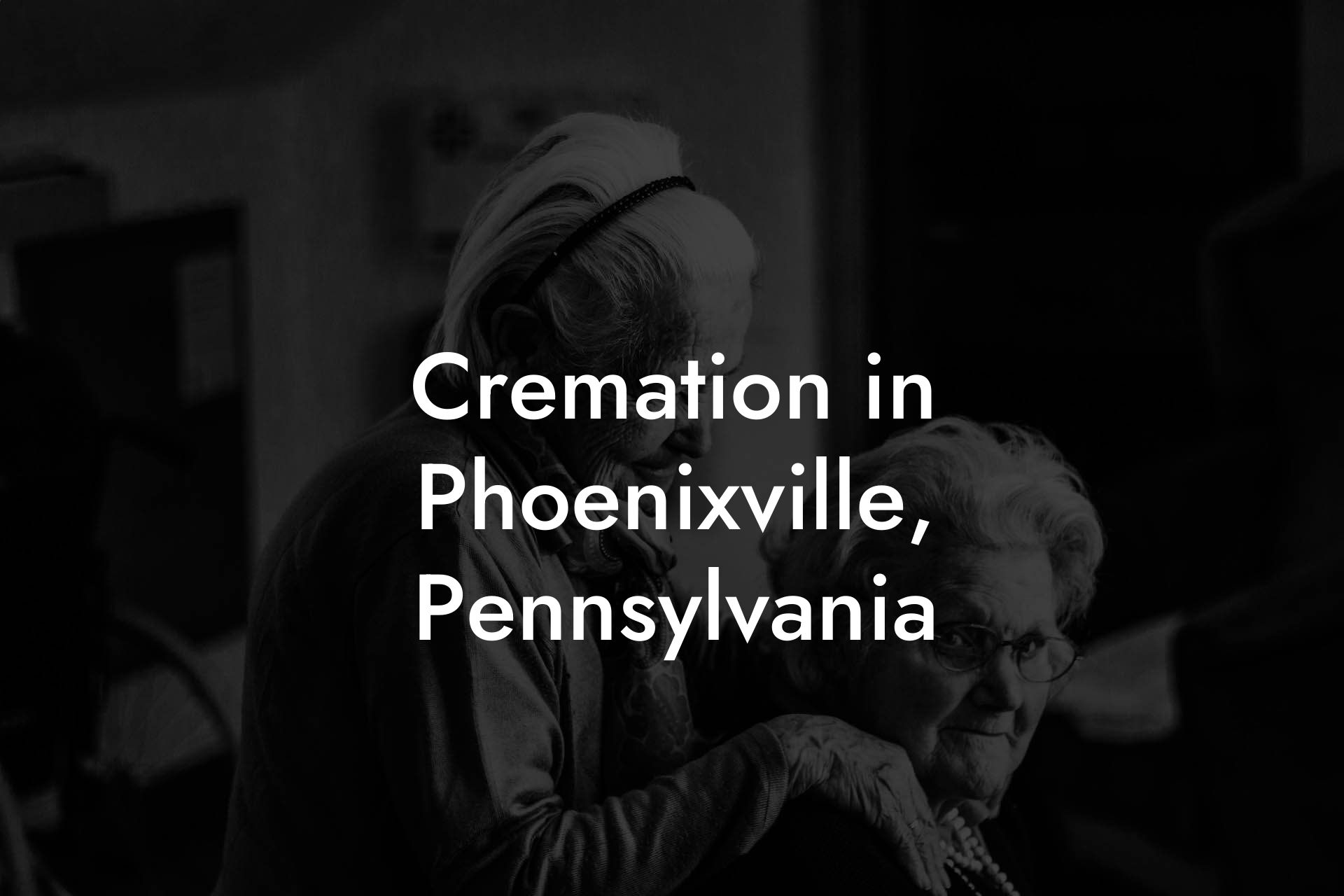 Cremation in Phoenixville, Pennsylvania