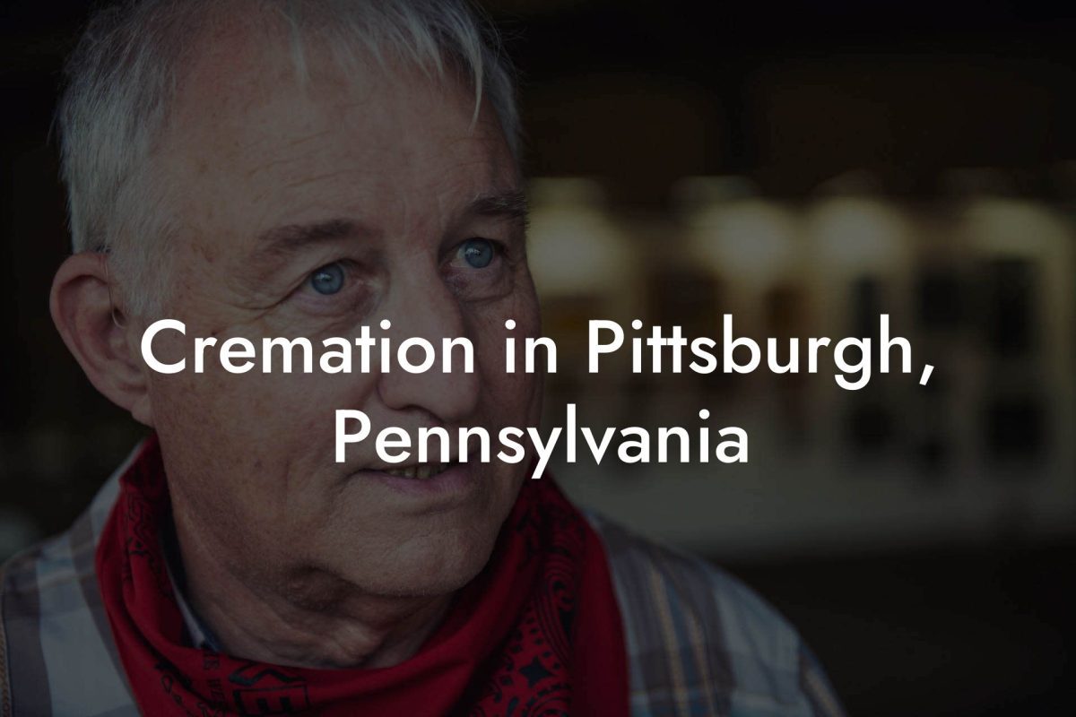 Cremation in Pittsburgh, Pennsylvania