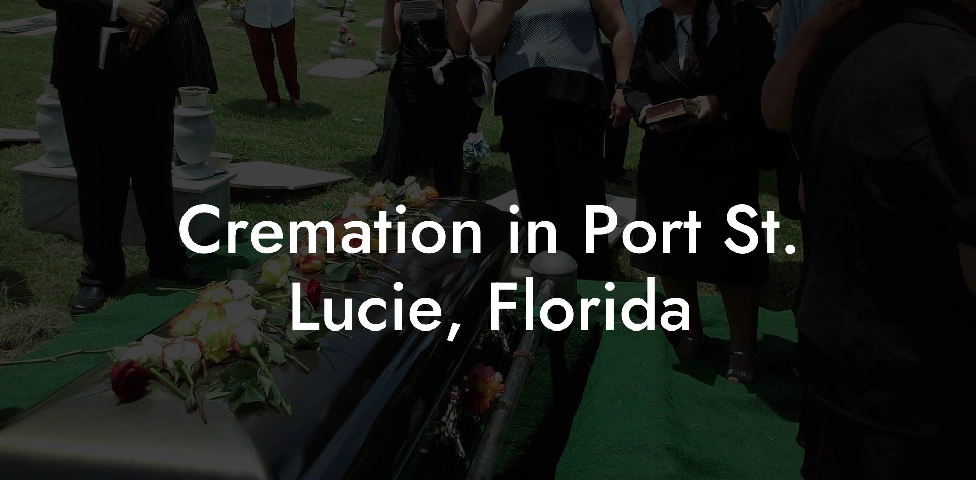 Cremation in Port St. Lucie, Florida