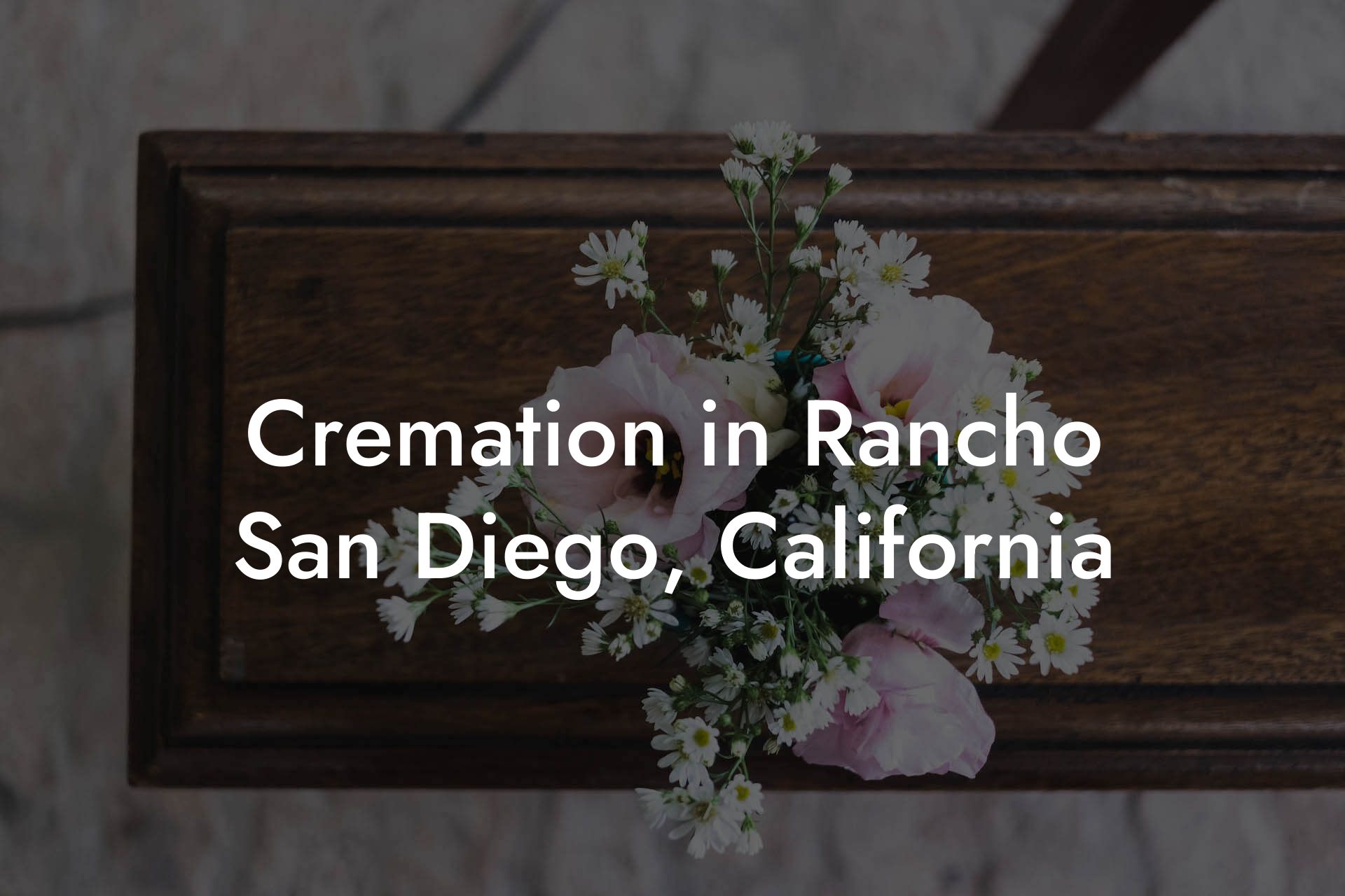 Cremation in Rancho San Diego, California