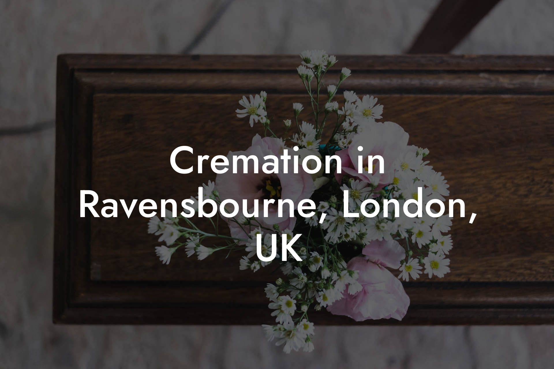 Cremation in Ravensbourne, London, UK