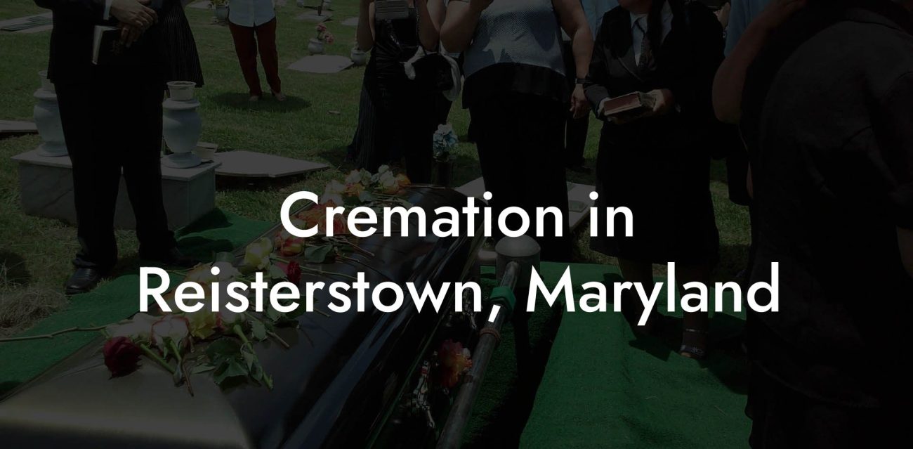 Cremation in Reisterstown, Maryland