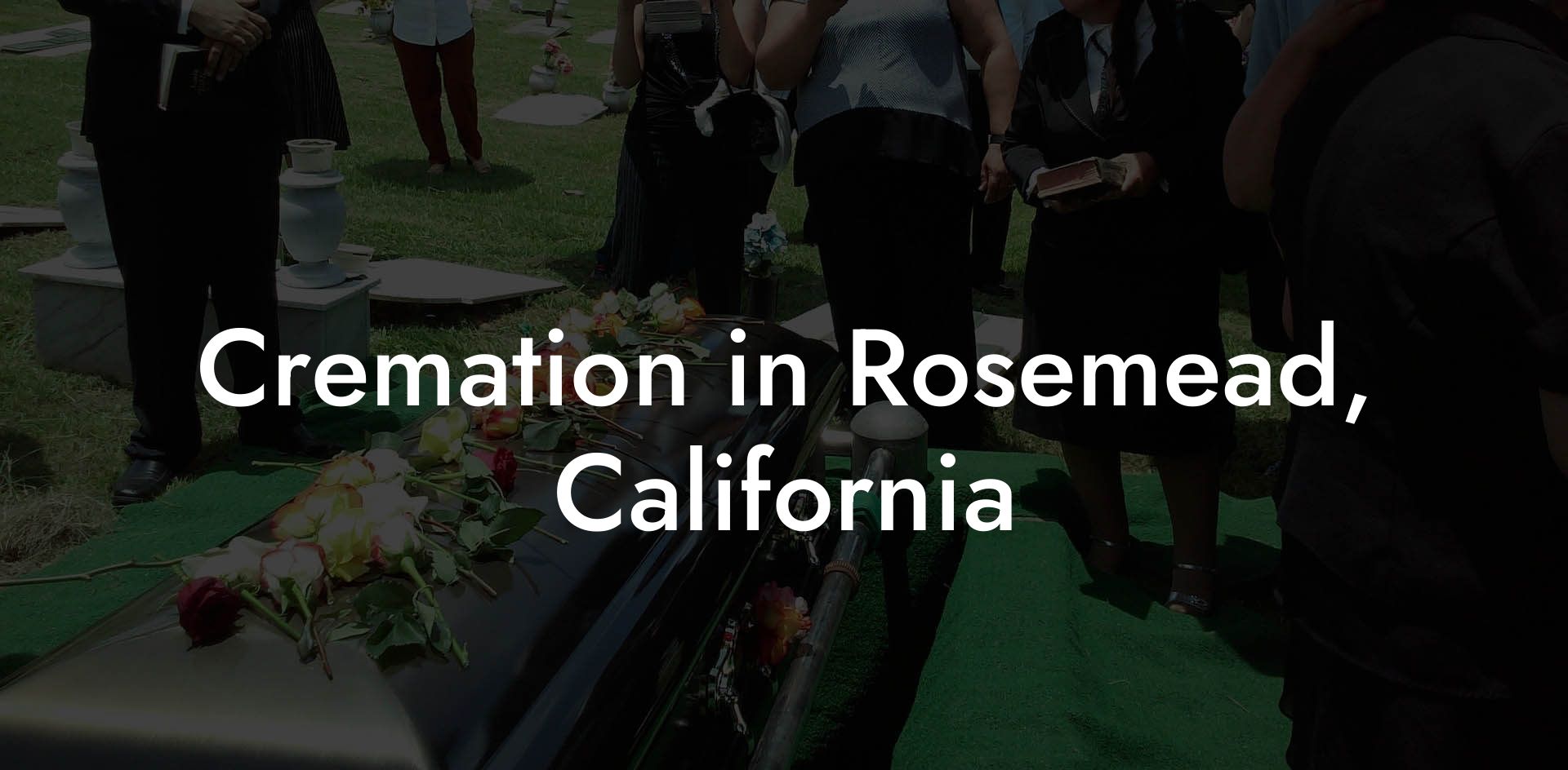Cremation in Rosemead, California