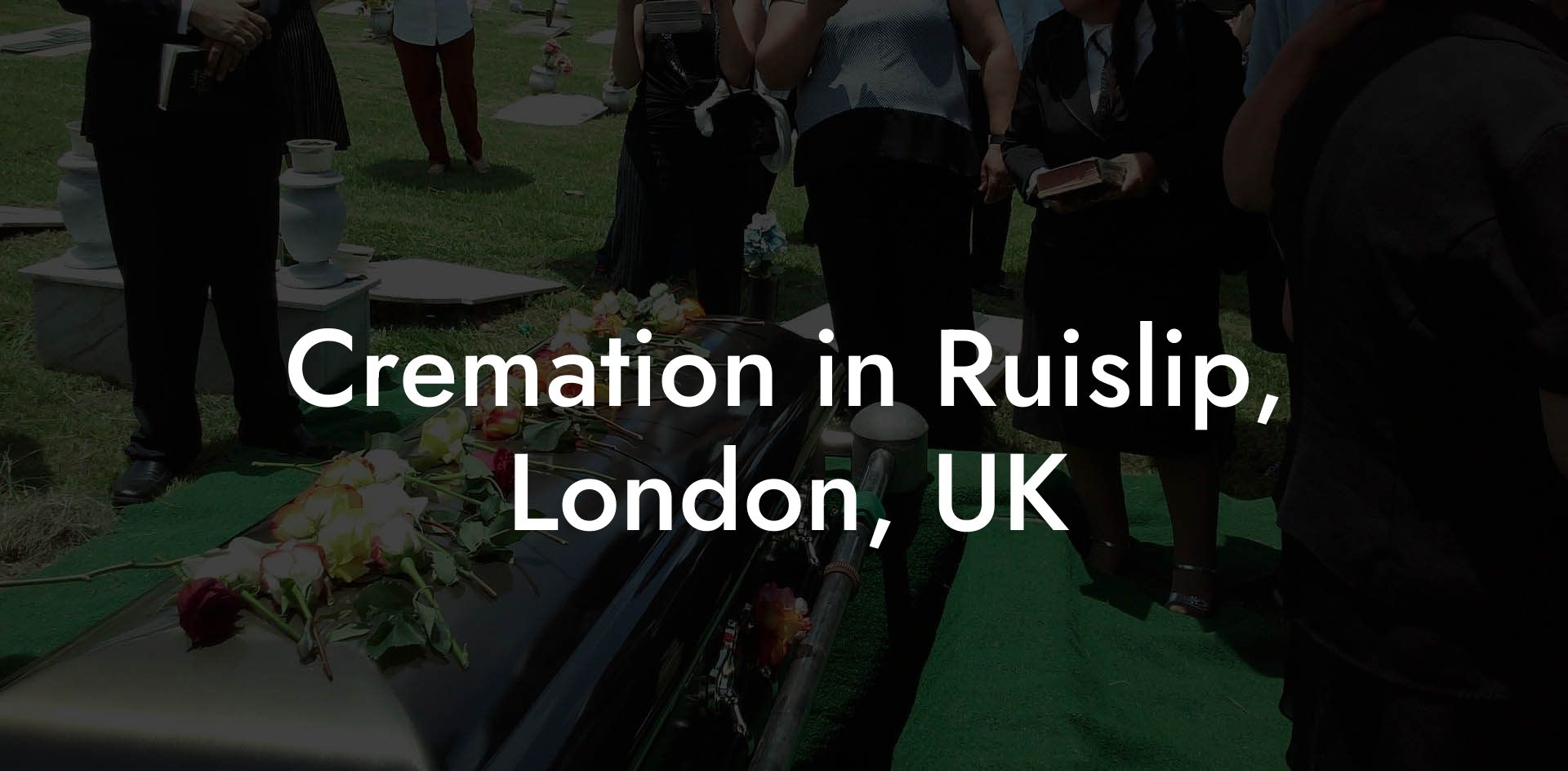 Cremation in Ruislip, London, UK