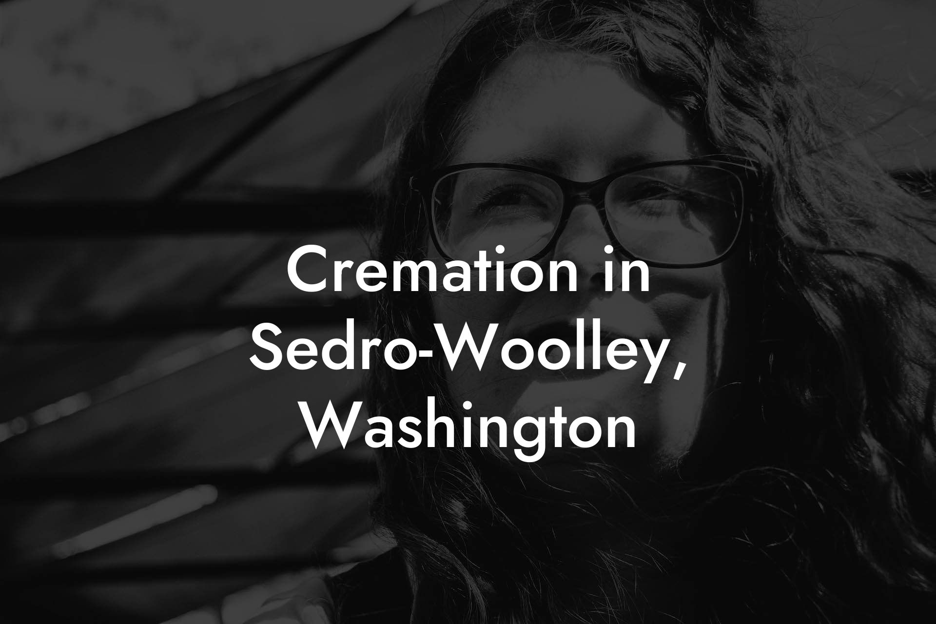 Cremation in Sedro-Woolley, Washington