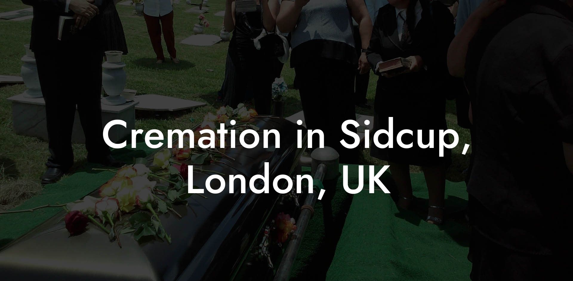 Cremation in Sidcup, London, UK