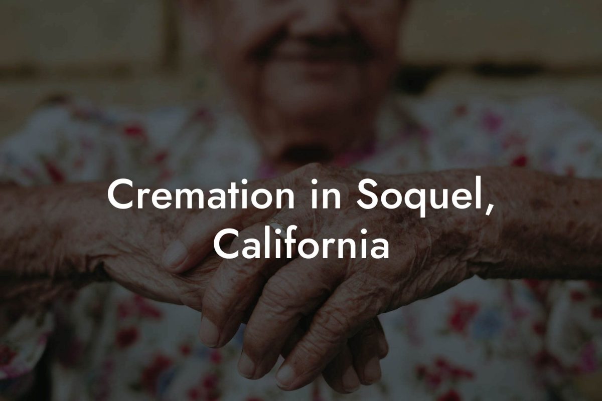 Cremation in Soquel, California