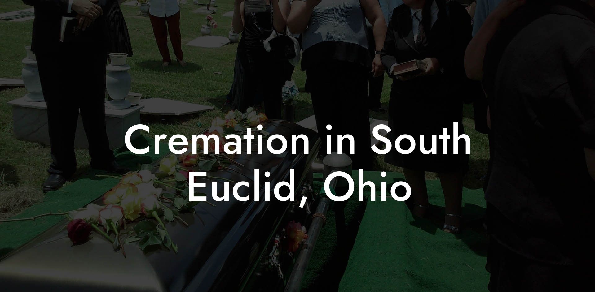 Cremation in South Euclid, Ohio