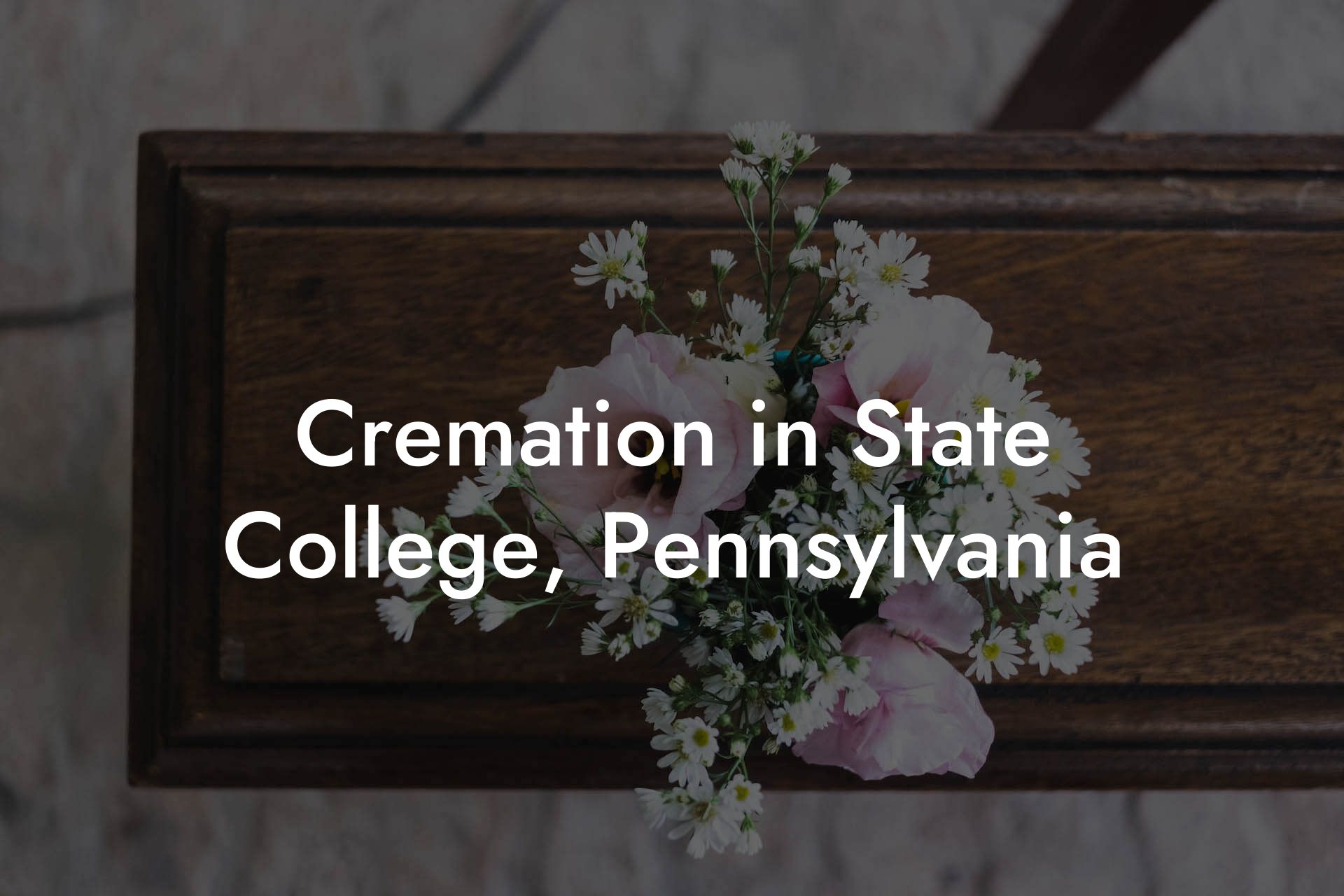 Cremation in State College, Pennsylvania