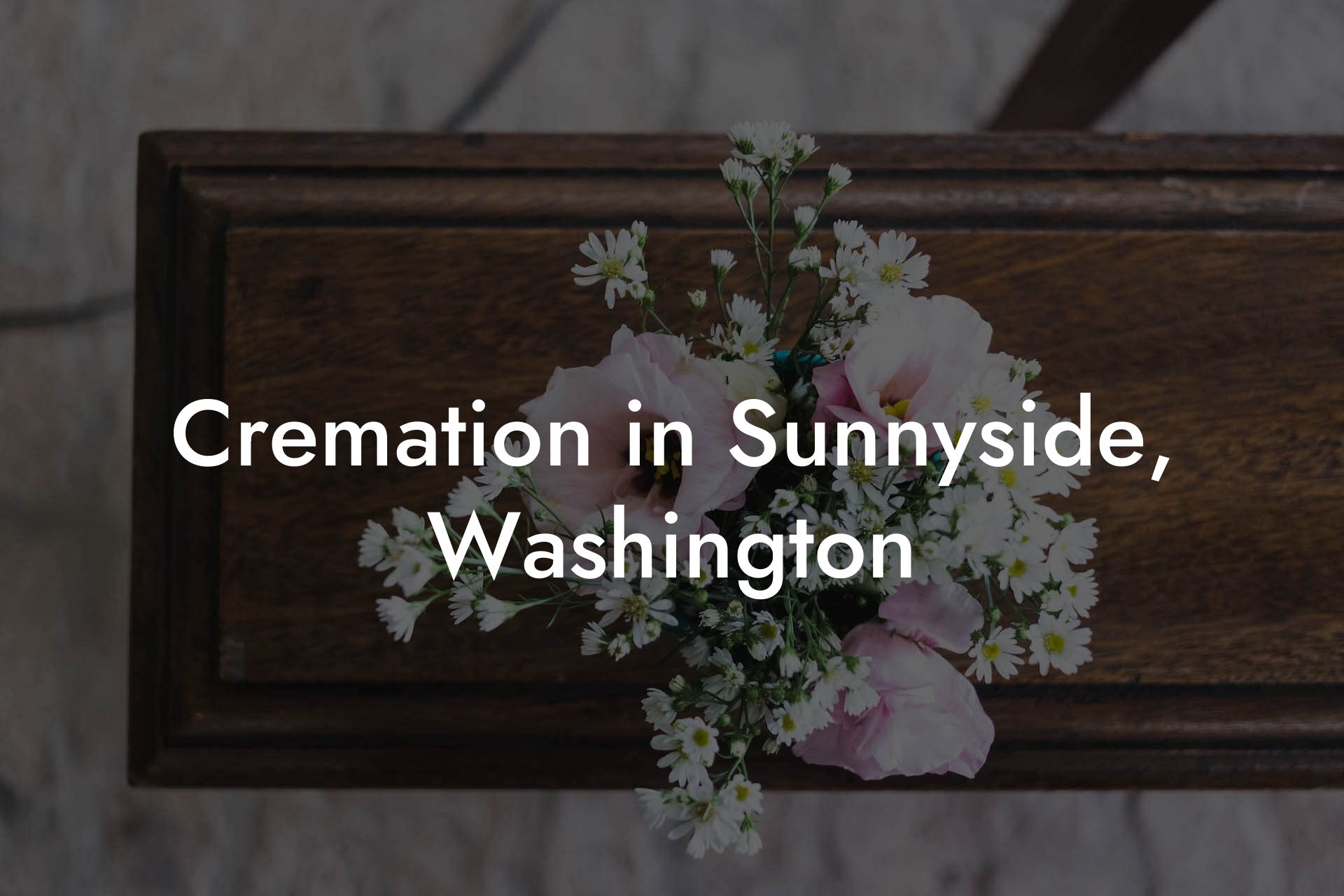 Cremation in Sunnyside, Washington