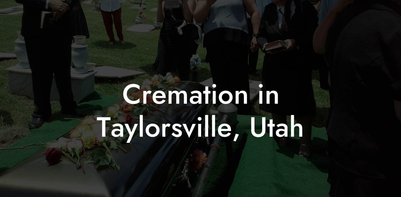 Cremation in Taylorsville, Utah