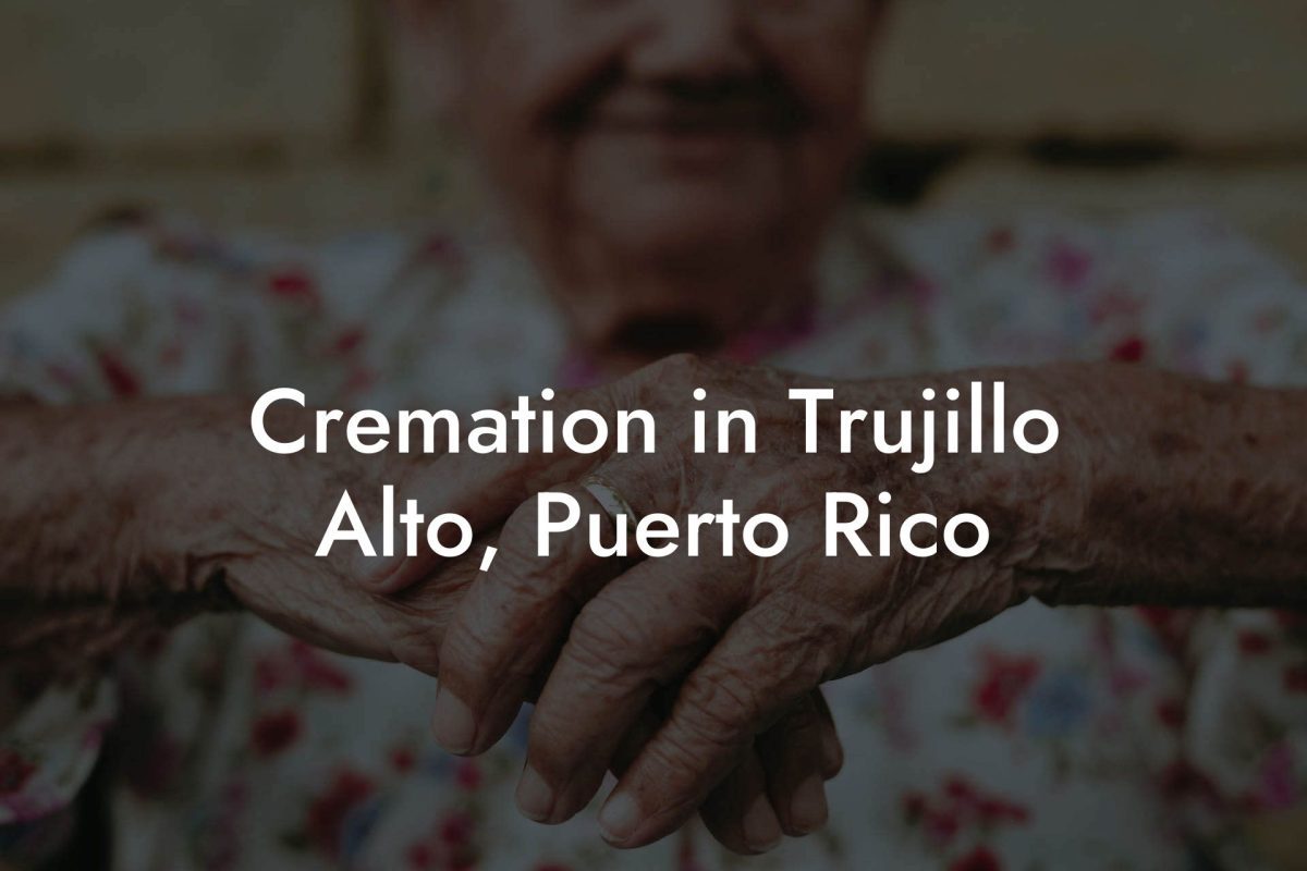 Cremation in Trujillo Alto, Puerto Rico