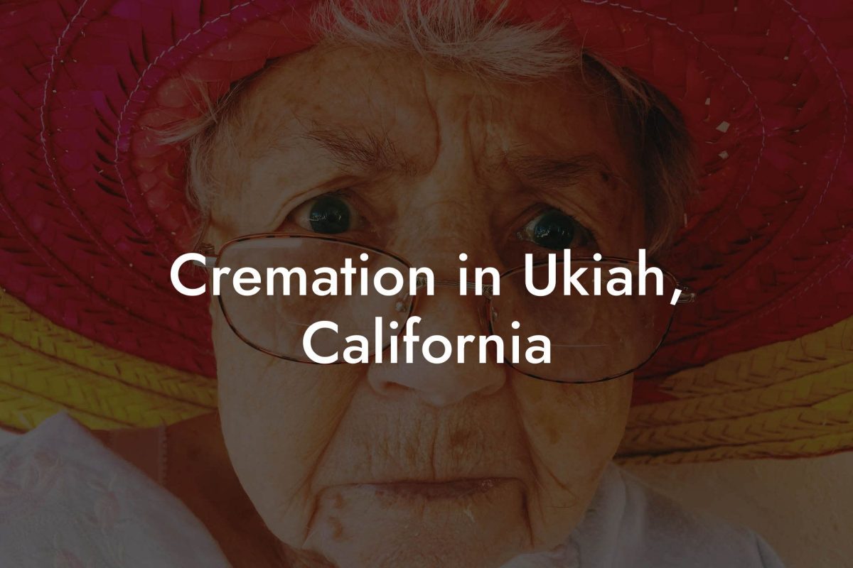 Cremation in Ukiah, California