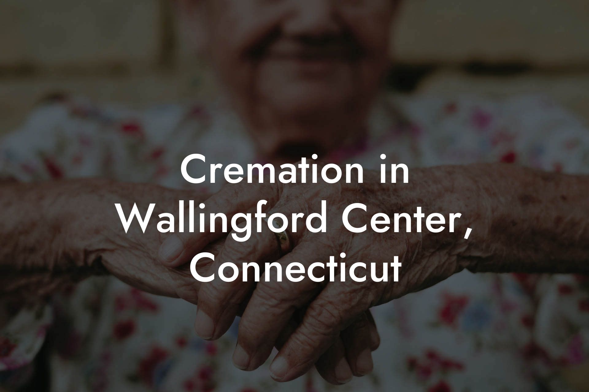 Cremation in Wallingford Center, Connecticut