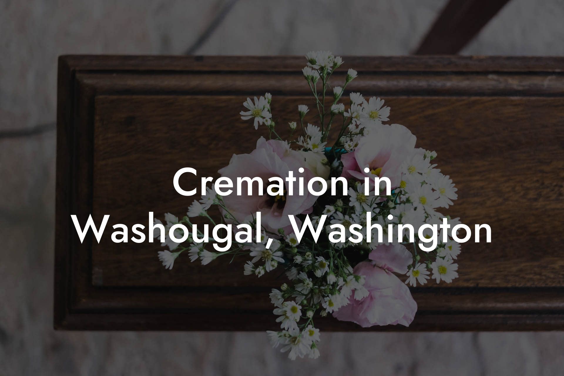 Cremation in Washougal, Washington
