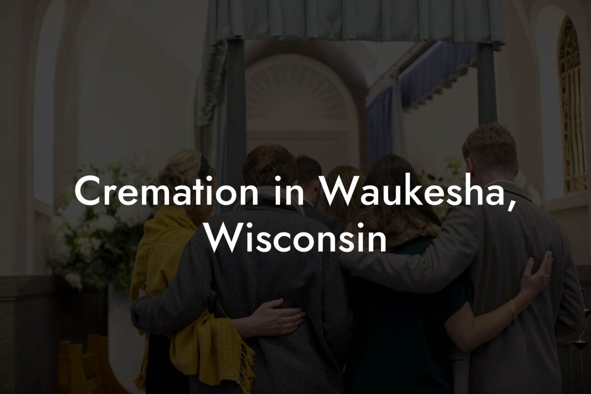 Cremation in Waukesha, Wisconsin