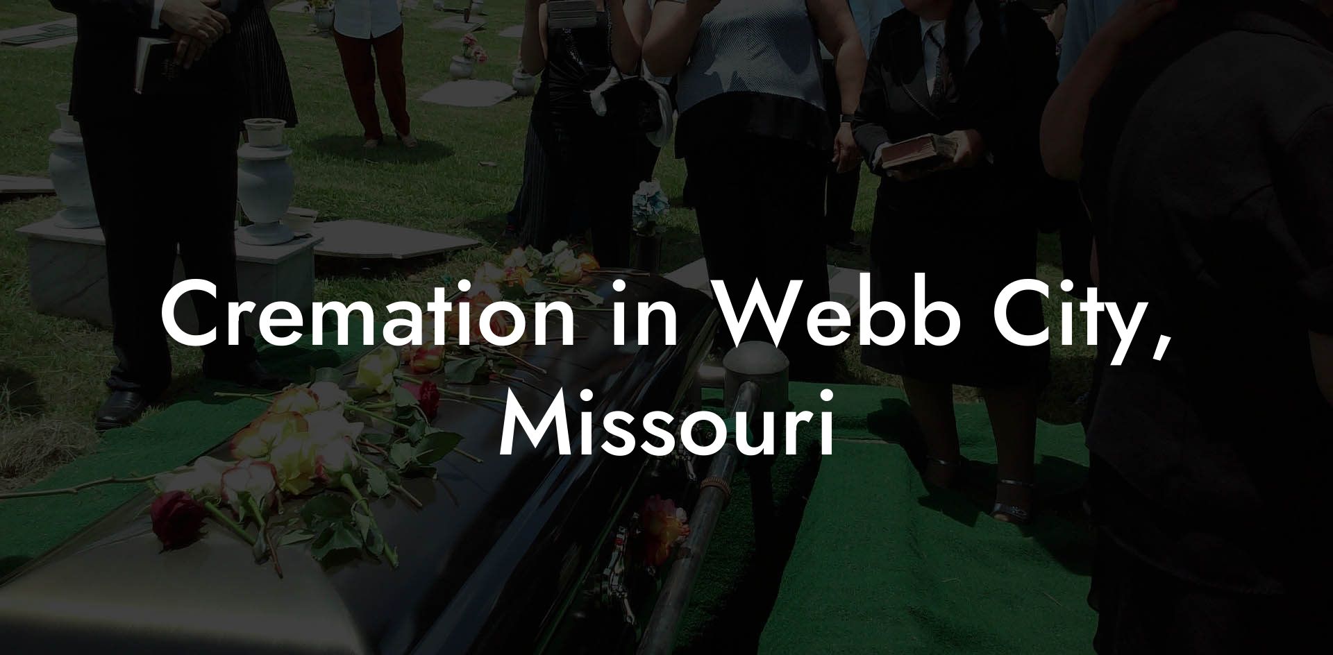 Cremation in Webb City, Missouri
