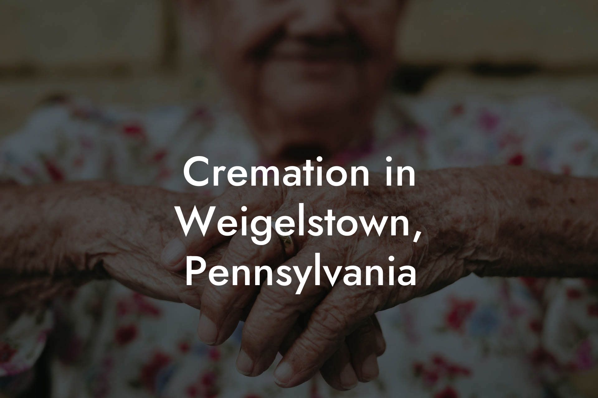 Cremation in Weigelstown, Pennsylvania