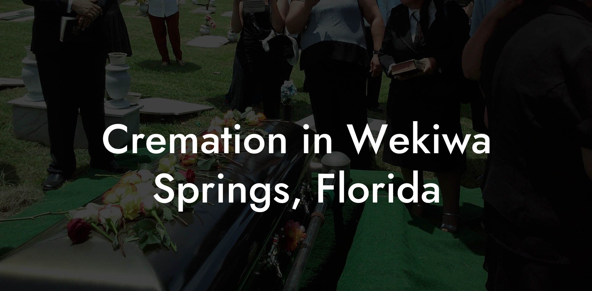 Cremation in Wekiwa Springs, Florida