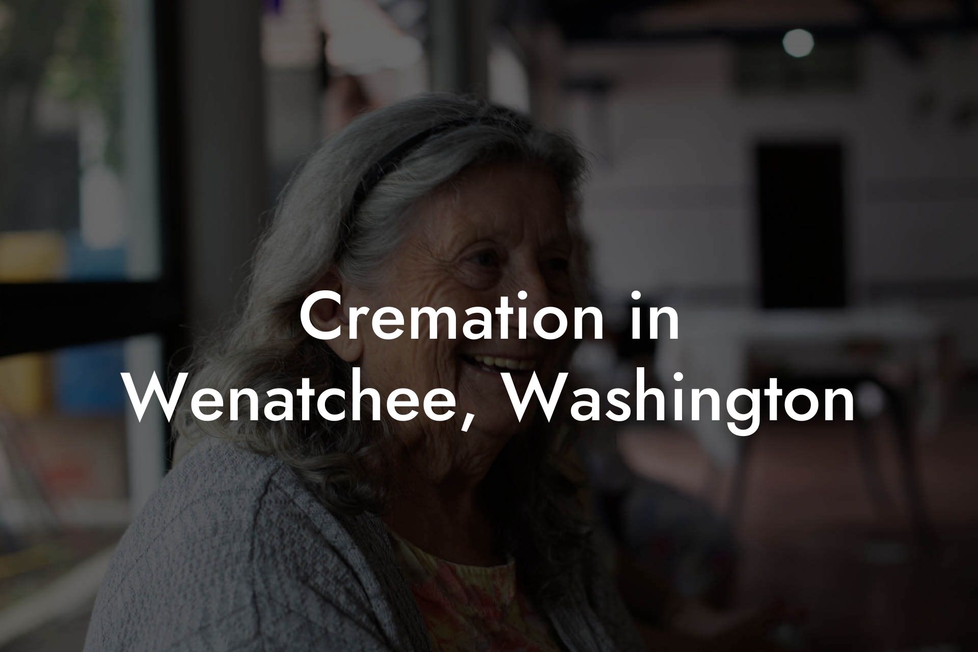 Cremation in Wenatchee, Washington