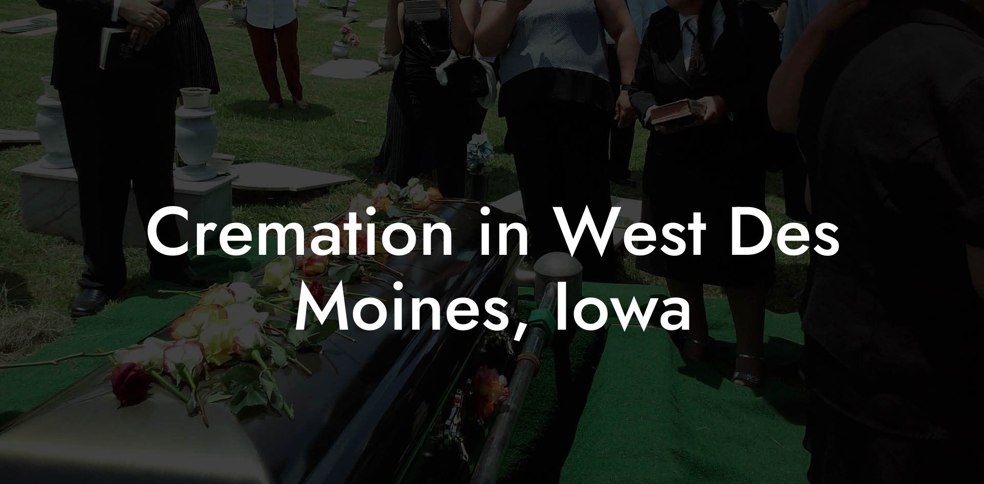 Cremation in West Des Moines, Iowa