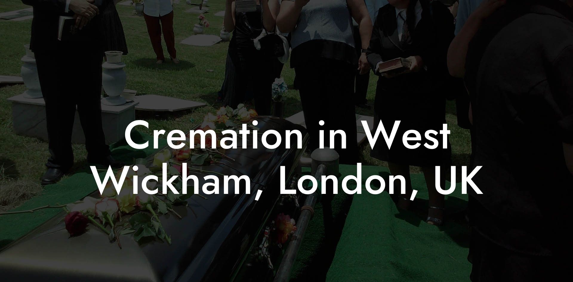 Cremation in West Wickham, London, UK