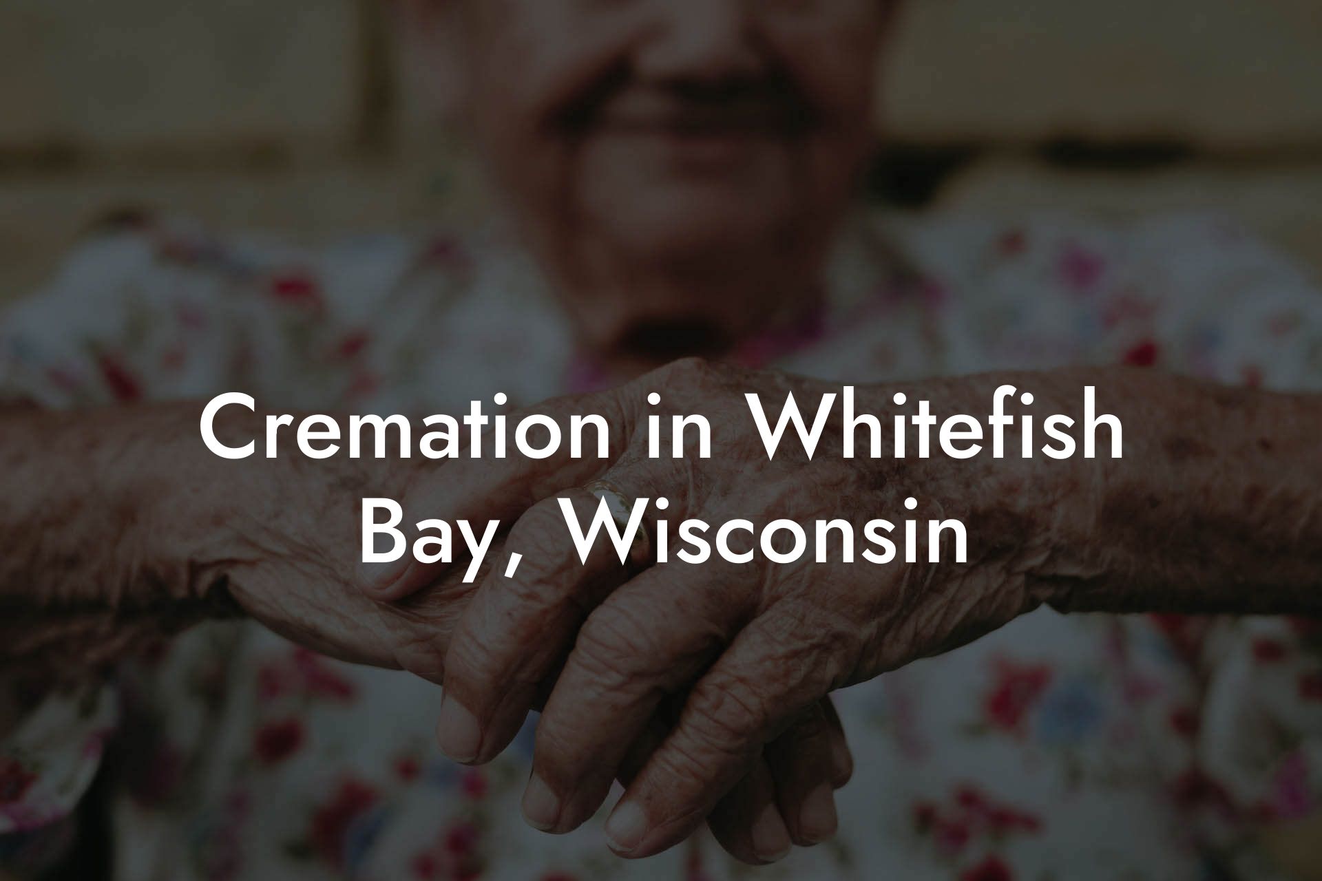 Cremation in Whitefish Bay, Wisconsin