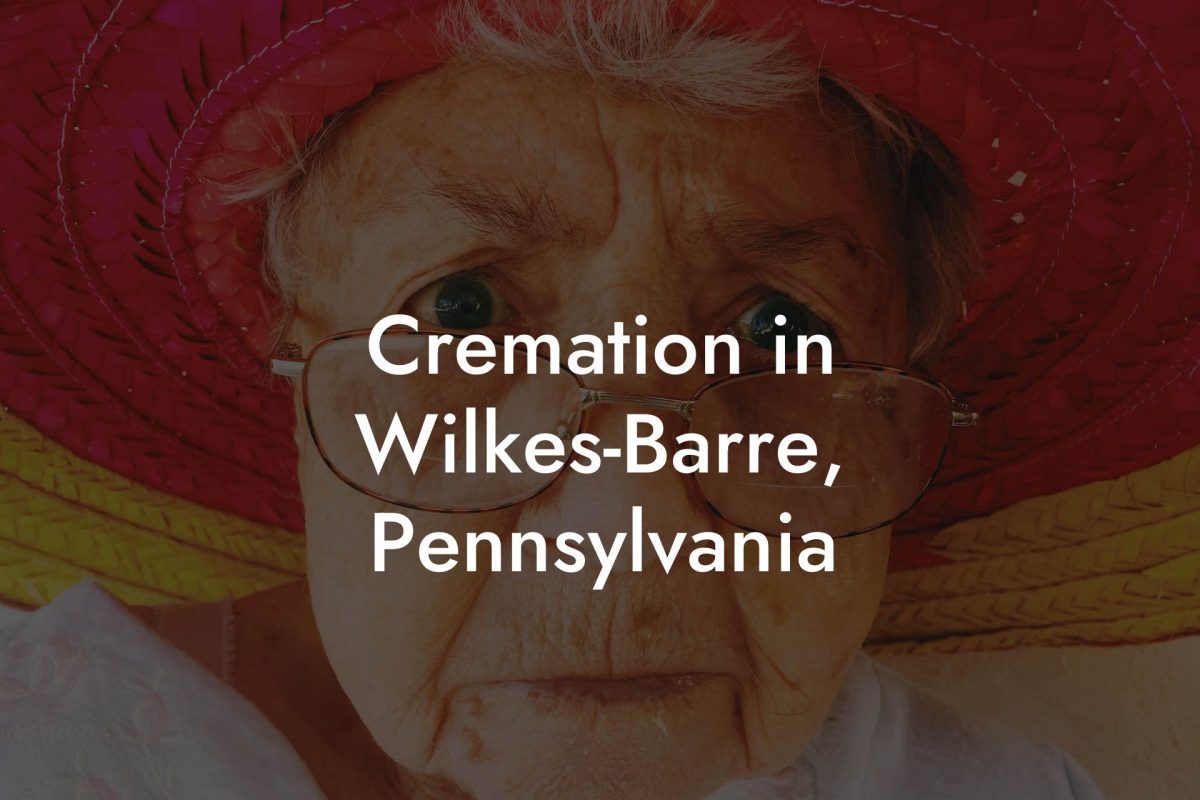 Cremation in Wilkes-Barre, Pennsylvania