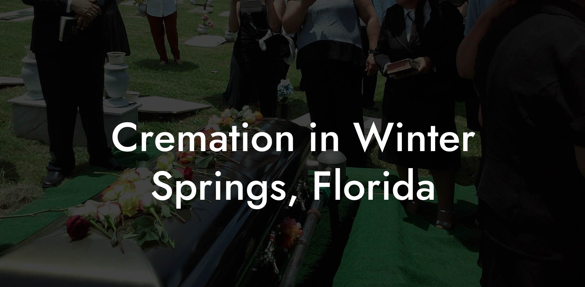 Cremation in Winter Springs, Florida