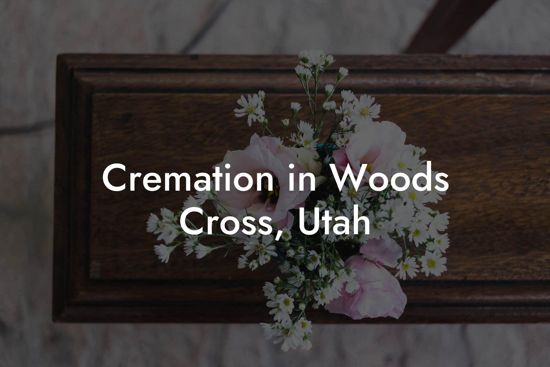 Cremation in Woods Cross, Utah
