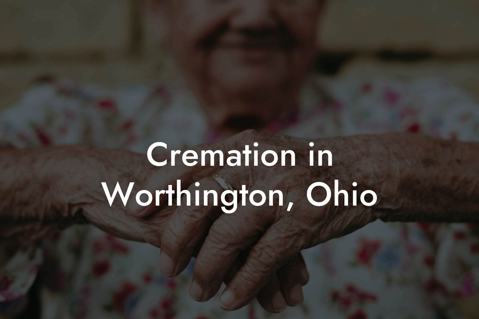 Cremation in Worthington, Ohio