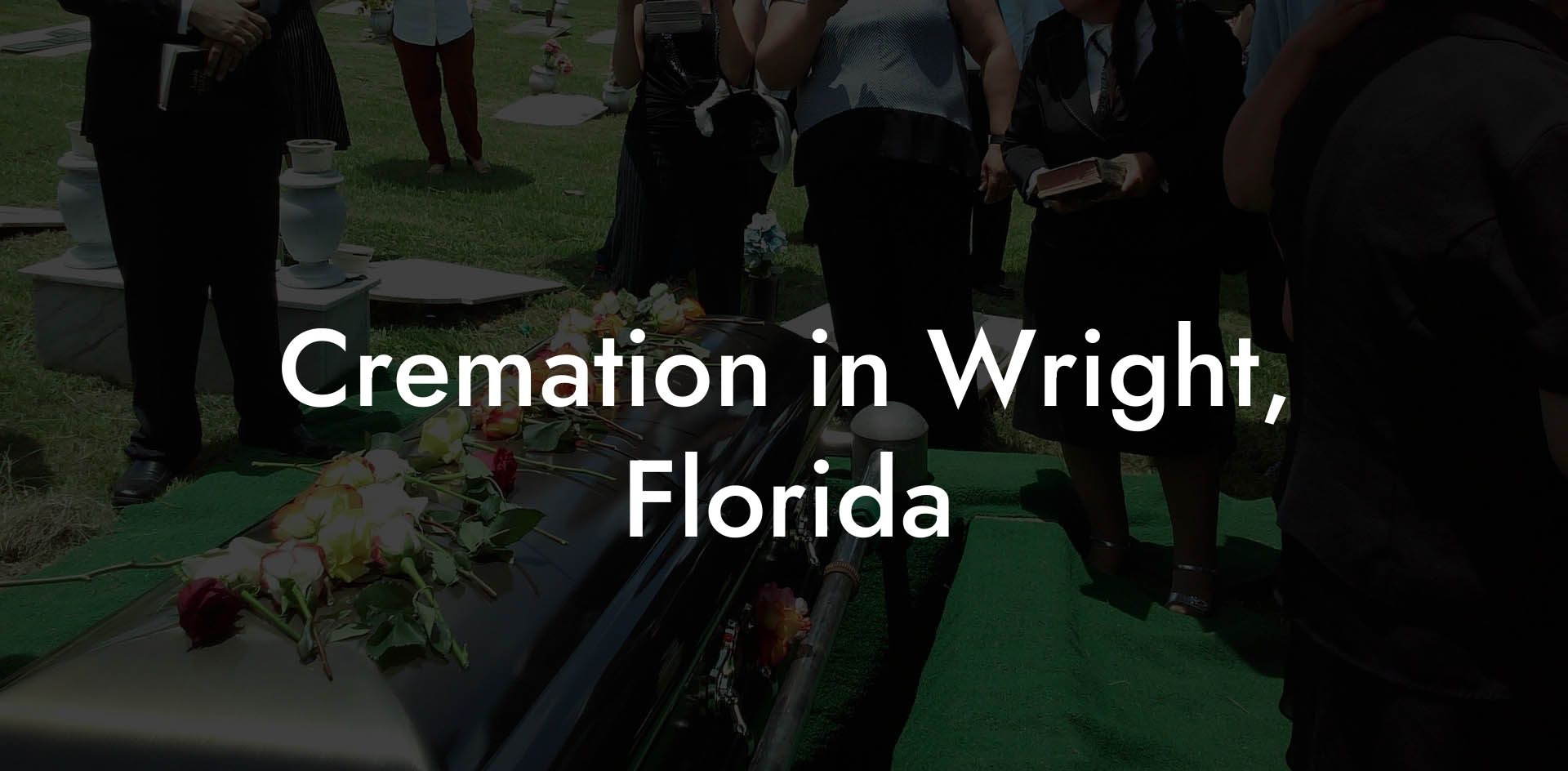 Cremation in Wright, Florida
