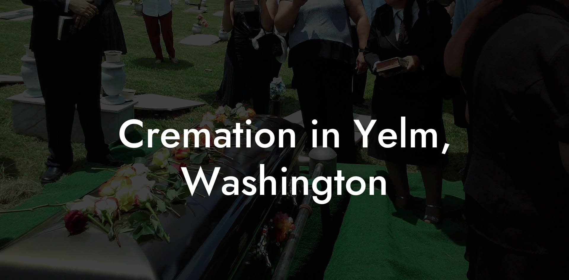 Cremation in Yelm, Washington