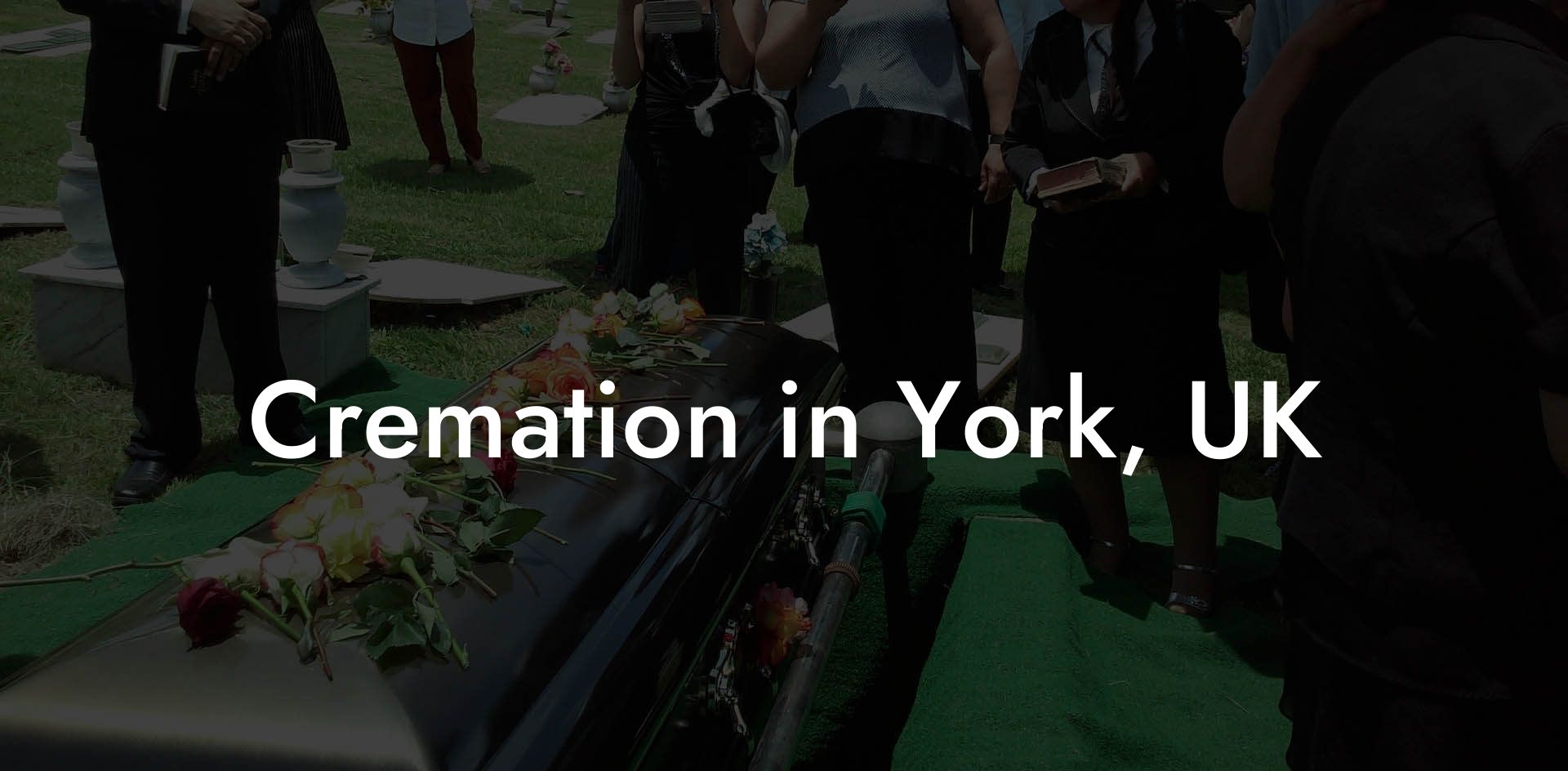 Cremation in York, UK