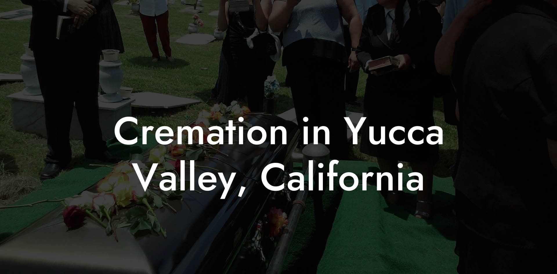 Cremation in Yucca Valley, California