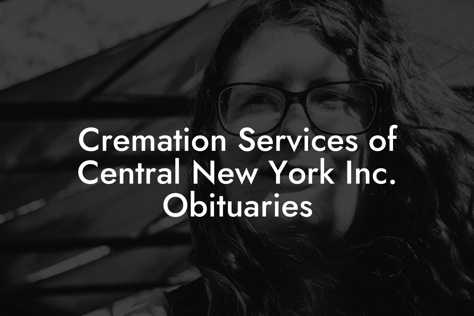 Cremation Services of Central New York Inc. Obituaries