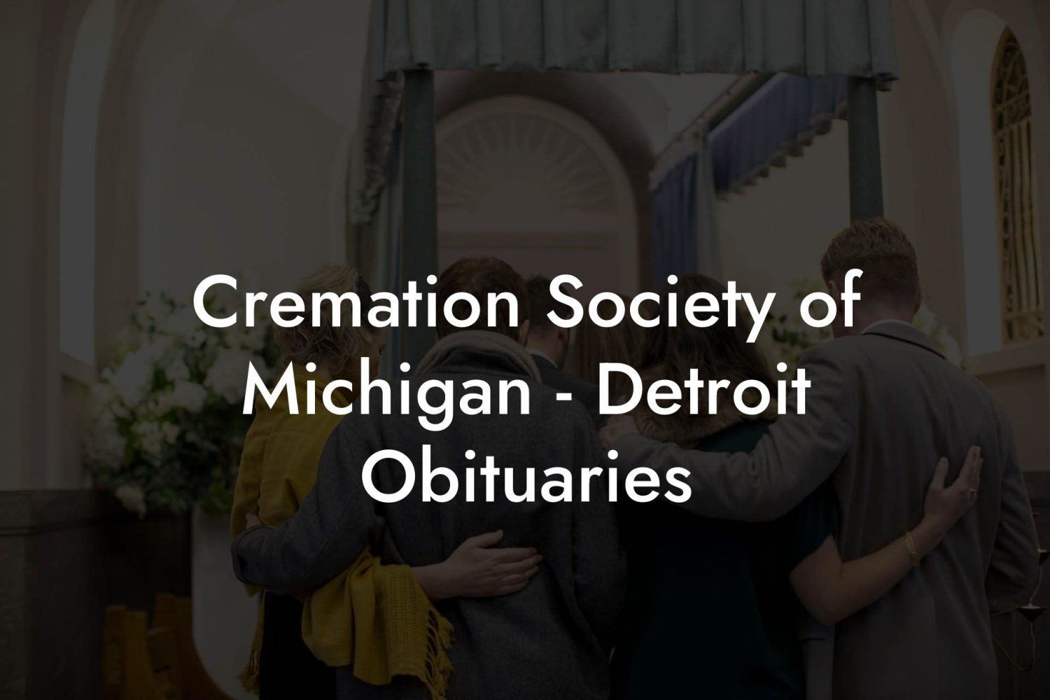 Cremation Society of Michigan - Detroit Obituaries - Eulogy Assistant