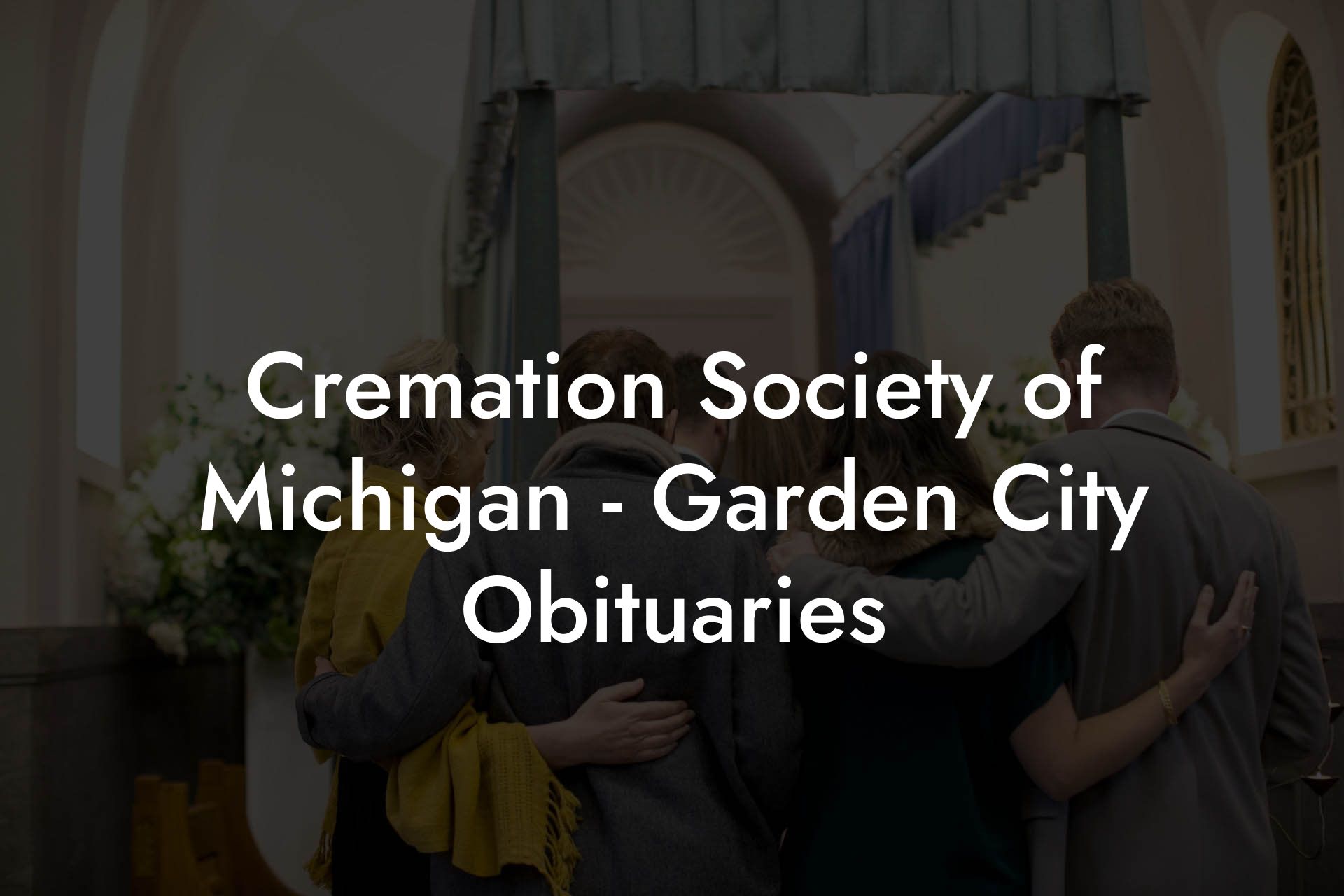Cremation Society of Michigan - Garden City Obituaries