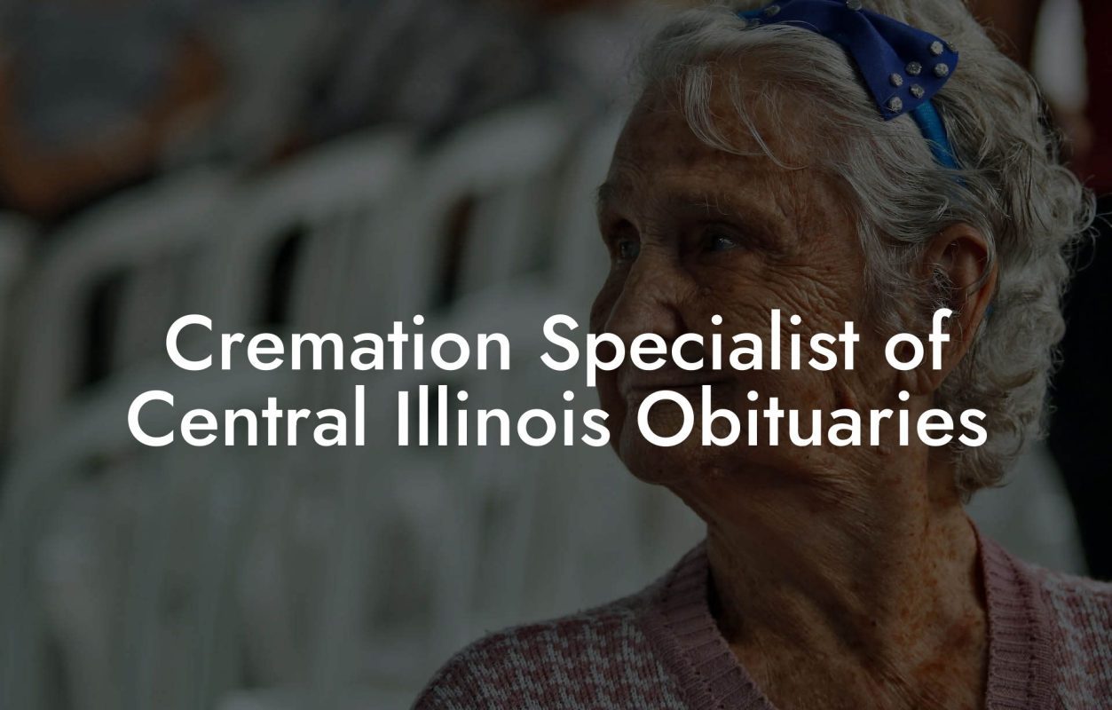 Cremation Specialist of Central Illinois Obituaries