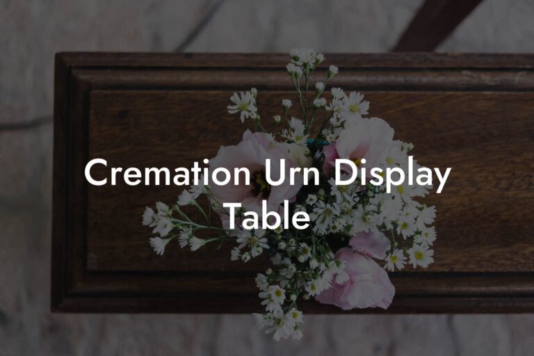 Cremation Urn Display Table - Eulogy Assistant