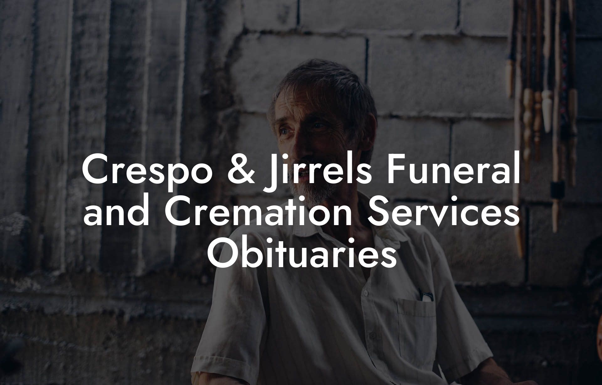Crespo & Jirrels Funeral and Cremation Services Obituaries