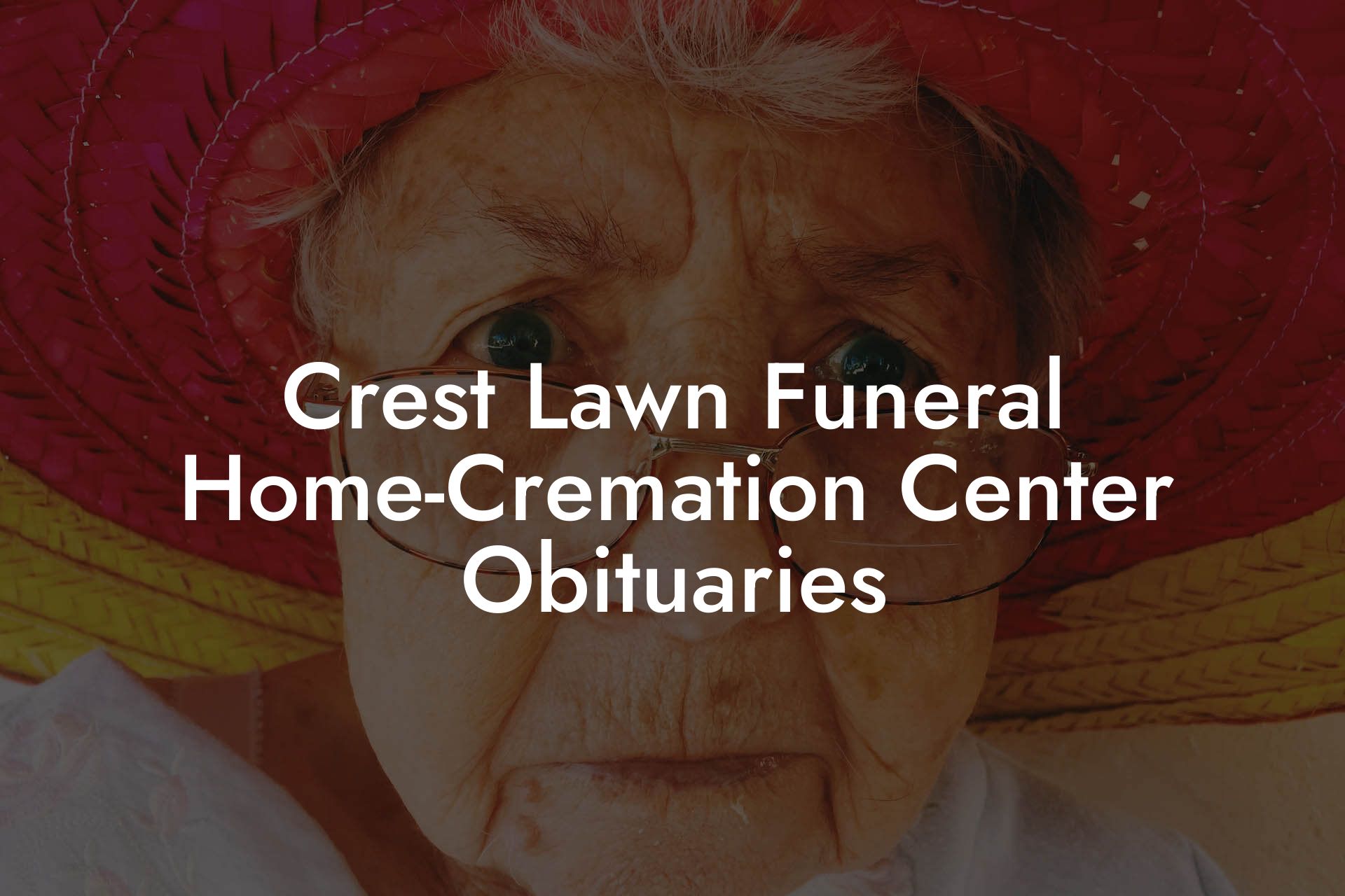 Crest Lawn Funeral Home-Cremation Center Obituaries